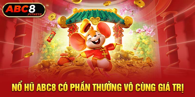 Nổ hũ ABC8 có phần thưởng vô cùng giá trị