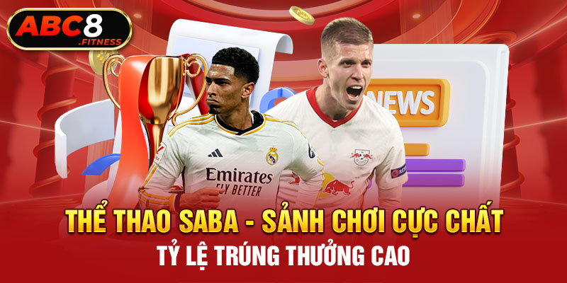 Thể Thao Saba - Sảnh Chơi Cực Chất, Tỷ Lệ Trúng Thưởng Cao