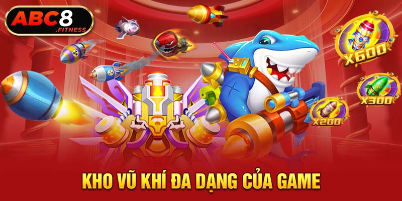 Kho vũ khí đa dạng của game