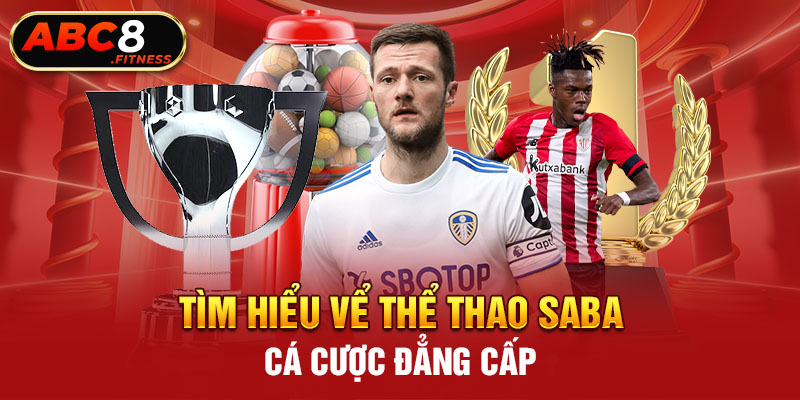 Tìm hiểu vể thể thao Saba - Cá cược đẳng cấp