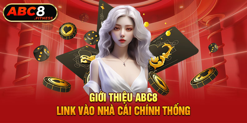 Giới thiệu ABC8 - link vào nhà cái chính thống