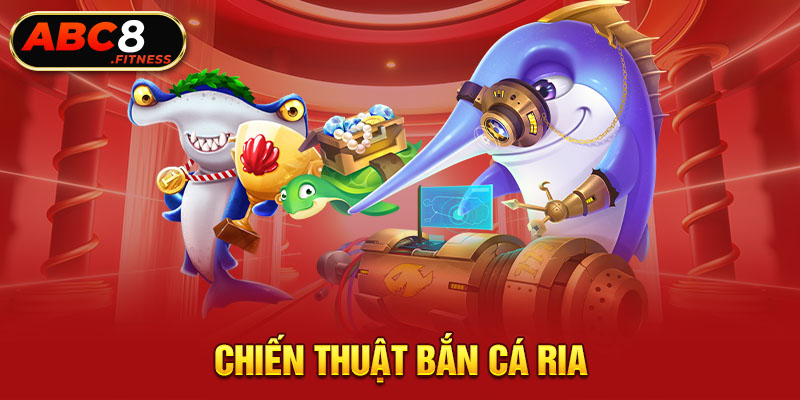 Chiến thuật bắn cá ria