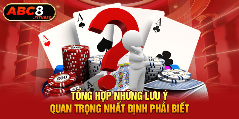 Tổng hợp những lưu ý quan trọng nhất định phải biết